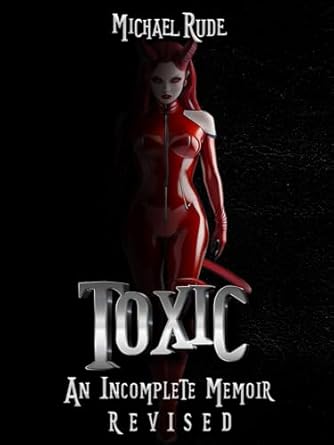 Toxic: An incomplete memoir